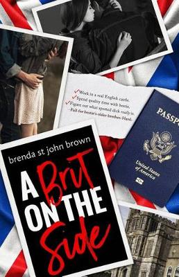 A Brit on the Side by Brenda St John Brown