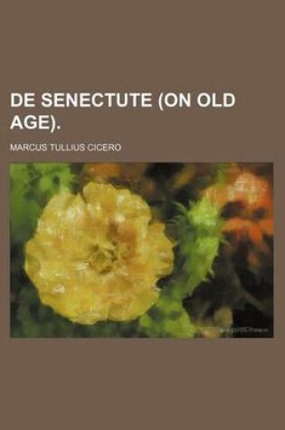 Cover of de Senectute (on Old Age).