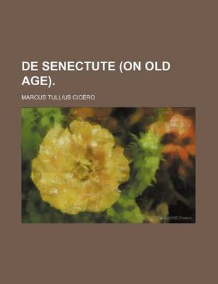 Book cover for de Senectute (on Old Age).