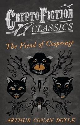 Book cover for The Fiend of the Cooperage (Cryptofiction Classics - Weird Tales of Strange Creatures)