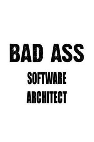 Cover of Bad Ass Software Architect