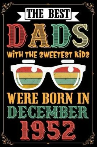 Cover of The Best Dads With The Sweetest Kids Were Born In December 1952