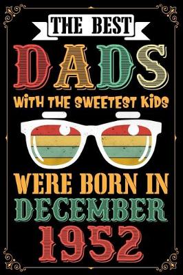 Book cover for The Best Dads With The Sweetest Kids Were Born In December 1952