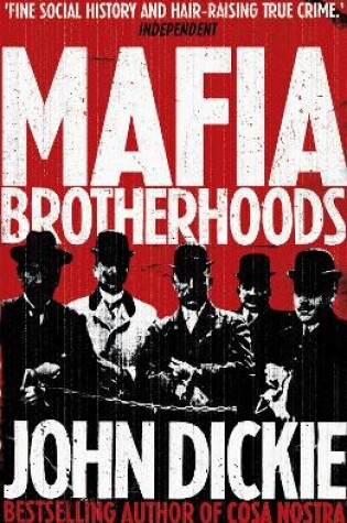 Cover of Mafia Brotherhoods: Camorra, mafia, 'ndrangheta: the rise of the Honoured Societies