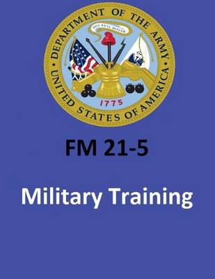 Book cover for FM 21-5 Military Training . By United States. Department of the Army