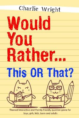 Cover of Would You Rather... This or That?