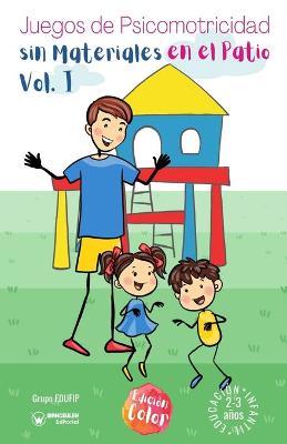 Book cover for Juegos de psicomotricidad sin materiales en el patio. 2-3 anos. Volumen I