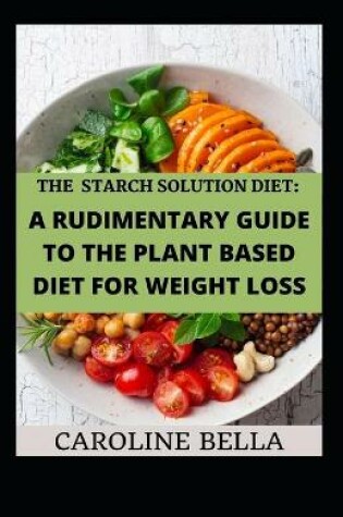 Cover of The Starch Solution Diet