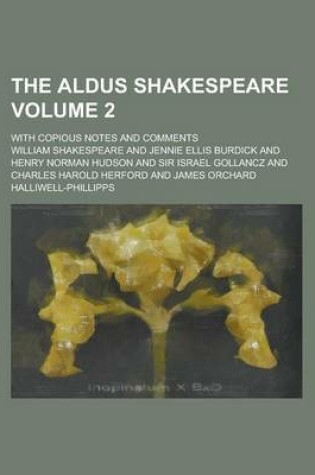 Cover of The Aldus Shakespeare; With Copious Notes and Comments Volume 2