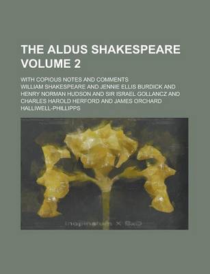 Book cover for The Aldus Shakespeare; With Copious Notes and Comments Volume 2