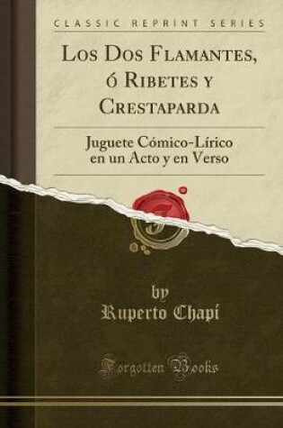 Cover of Los DOS Flamantes, Ó Ribetes Y Crestaparda