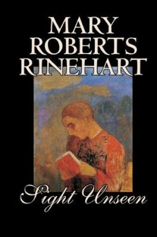 Cover of Sight Unseen by Mary Roberts Rinehart, Fiction, Mystery & Detective