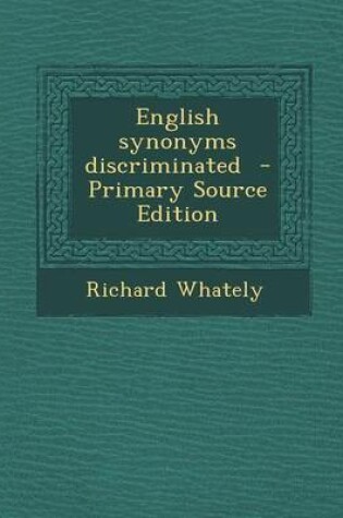 Cover of English Synonyms Discriminated - Primary Source Edition