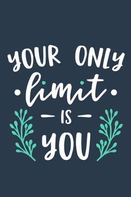 Book cover for Your Only Limit Is You