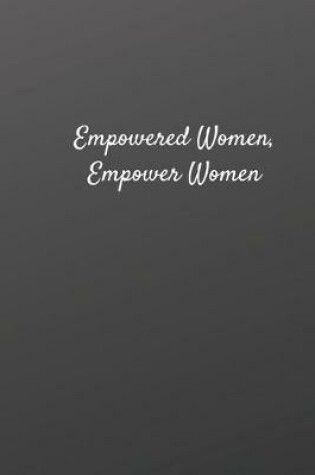 Cover of Empowered Women, Empower Women