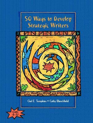 Book cover for 50 Ways to Develop Strategic Writers