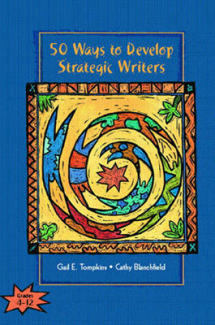 Cover of 50 Ways to Develop Strategic Writers