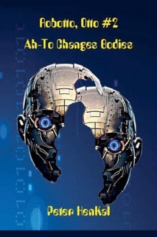 Cover of Robotto Otto #2 AH-TO Changes Bodies