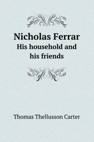 Cover of Nicholas Ferrar His Household and His Friends