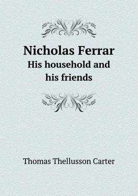 Book cover for Nicholas Ferrar His Household and His Friends