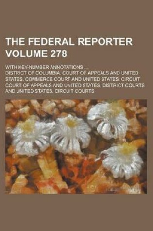 Cover of The Federal Reporter; With Key-Number Annotations ... Volume 278