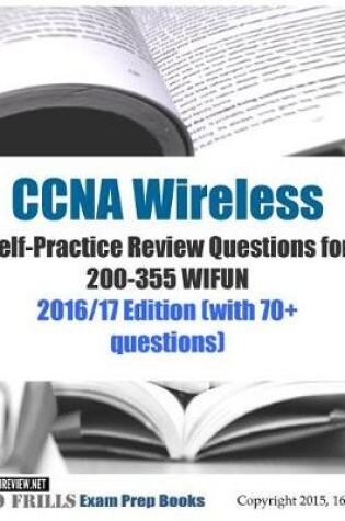 Cover of CCNA Wireless Self-Practice Review Questions for 200-355 WIFUN