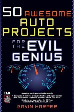 Cover of 50 Awesome Auto Projects for the Evil Genius