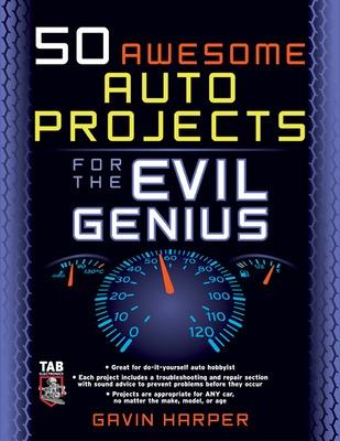 Book cover for 50 Awesome Auto Projects for the Evil Genius