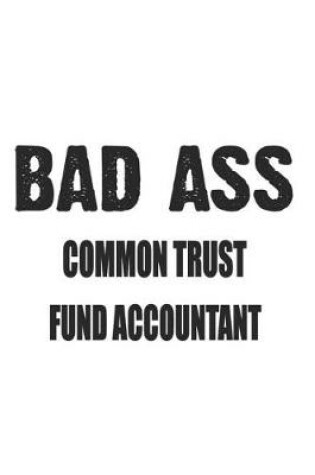 Cover of Bad Ass Common Trust Fund Accountant