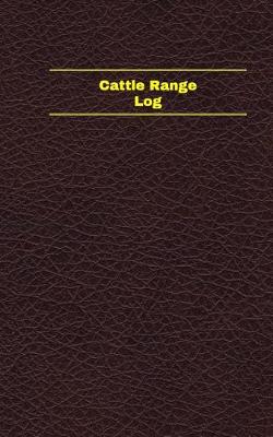 Book cover for Cattle Range Log (Logbook, Journal - 96 pages, 5 x 8 inches)