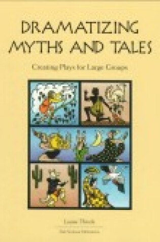 Cover of Dramatizing Myths and Tales