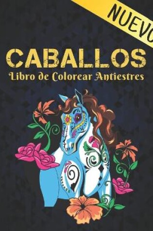 Cover of Libro de Colorear Antiestres Caballos