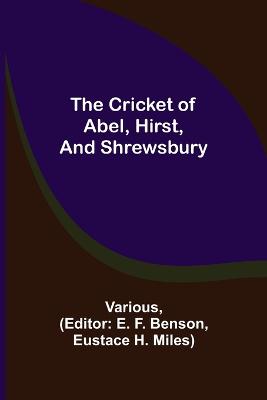 Book cover for The Cricket of Abel, Hirst, and Shrewsbury