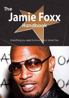 Book cover for The Jamie Foxx Handbook - Everything You Need to Know about Jamie Foxx