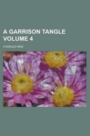 Cover of A Garrison Tangle Volume 4