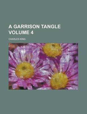 Book cover for A Garrison Tangle Volume 4