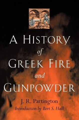 Cover of A History of Greek Fire and Gunpowder