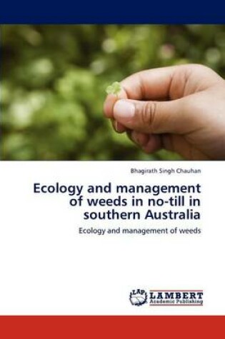 Cover of Ecology and management of weeds in no-till in southern Australia