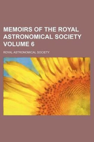 Cover of Memoirs of the Royal Astronomical Society Volume 6