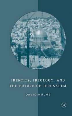 Book cover for Identity, Ideology and the Future of Jerusalem