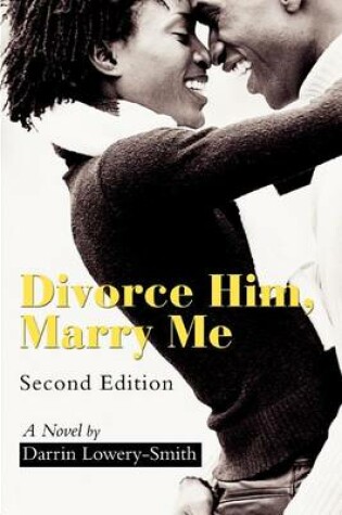 Cover of Divorce Him, Marry Me