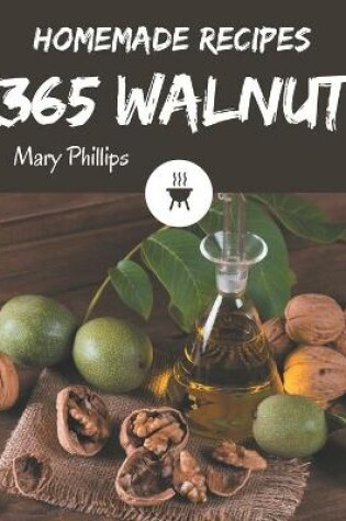 Cover of 365 Homemade Walnut Recipes