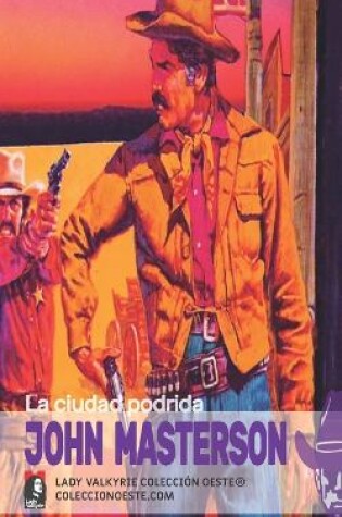 Cover of La ciudad podrida (Colección Oeste)
