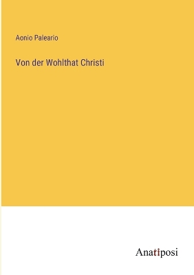 Book cover for Von der Wohlthat Christi