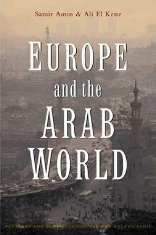 Cover of Europe and the Arab World: Patterns and Prospects for the New Relationship