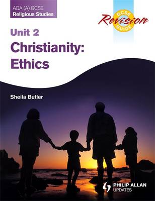 Book cover for AQA (A) GCSE Religious Studies Revision Guide Unit 2: Christianity: Ethics