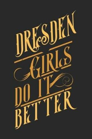 Cover of Dresden Girls Do It Better