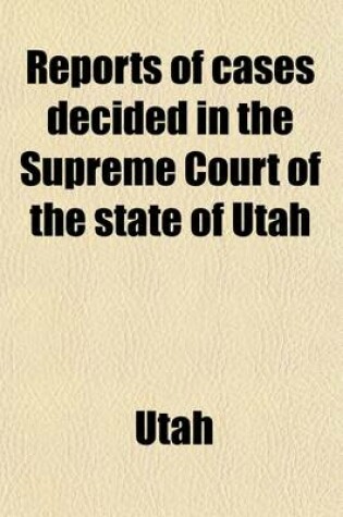 Cover of Reports of Cases Decided in the Supreme Court of the State of Utah Volume 21