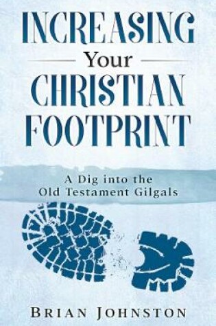 Cover of Increasing Your Christian Footprint: A Dig into the Old Testament Gilgals