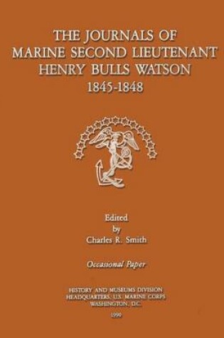 Cover of The Journals of Marine Second Lieutenant Henry Bulls Watson 1845-1848